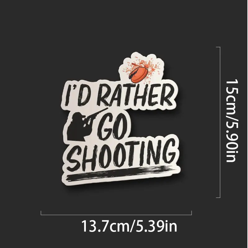 Sticker - I'd rather go shooting