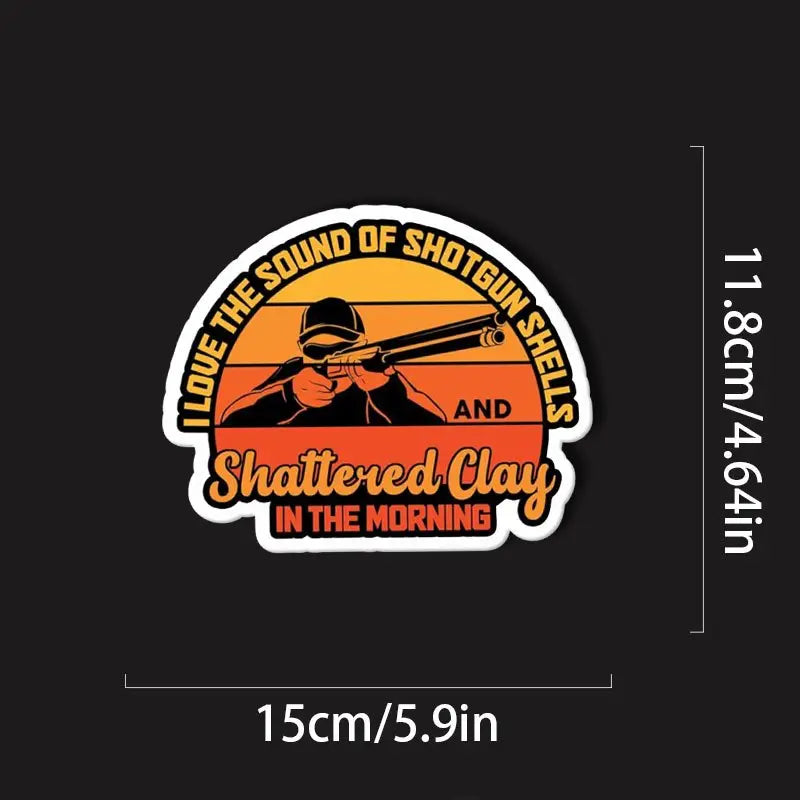 Sticker - I love the sound of shotgun shells and shattered clays in the morning