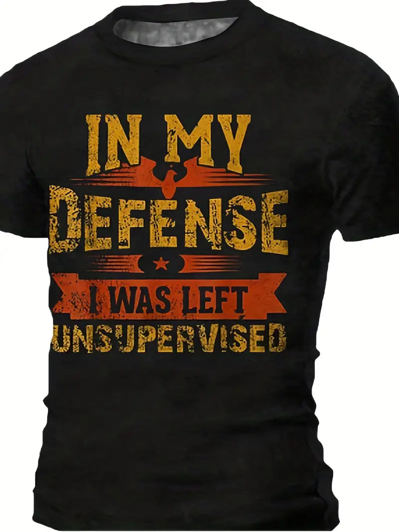 T-Shirt - In My Defence I was left Unsupervised